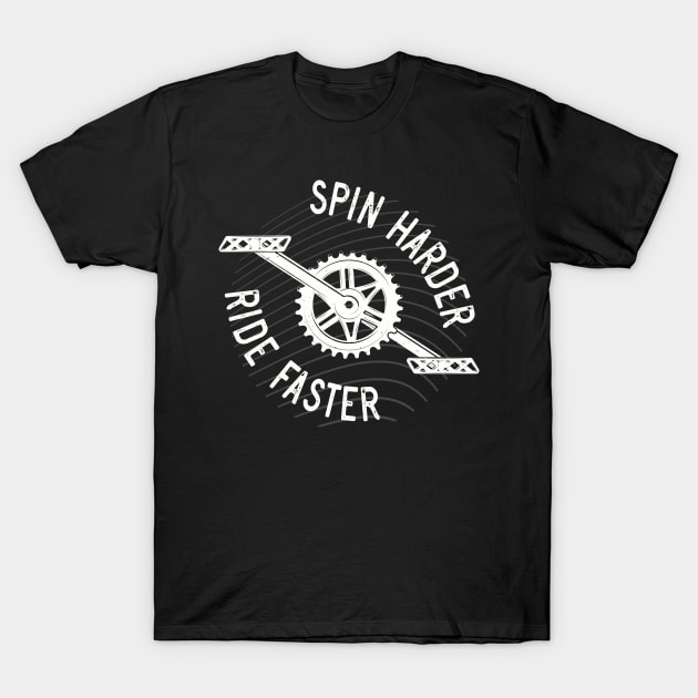 Spin Harder Ride Faster Cycling Slogan T-Shirt by Foxxy Merch